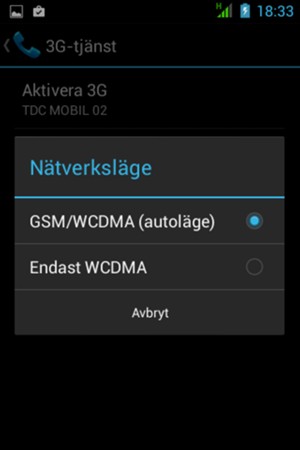 Välj Endast WCDMA för att aktivera 3G och GSM/WCDMA (autoläge) för att aktivera 2G/3G
