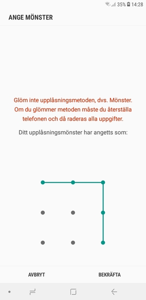 Rita upplåsningsmönstret igen och välj BEKRÄFTA
