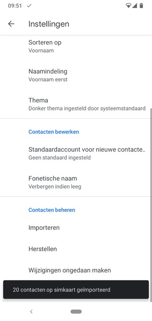 Uw contactpersonen worden opgeslagen naar uw Google-account en naar uw telefoon de volgende keer dat Google gesynchroniseerd wordt.