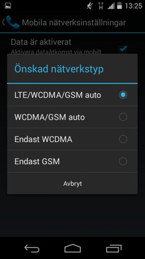 Välj WCDMA/GSM auto för att aktivera 3G och LTE/WCDMA/GSM auto för att aktivera 4G