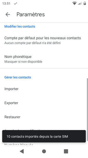 Vos contacts vont être enregistrés sur votre compte Google et dans votre téléphone lors de la prochaine synchronisation de Google.