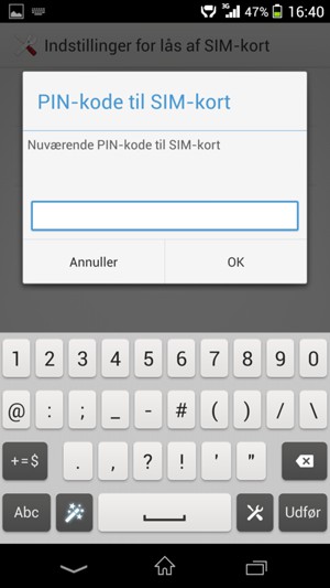 Indtast din nuværende PIN-kode til SIM-kort og vælg OK
