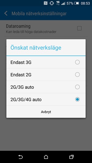 Välj 2G/3G auto för att aktivera 3G och 2G/3G/4G auto för att aktivera 4G