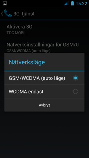 Välj WCDMA endast för att aktivera 3G och GSM/WCDMA (auto läge) för att aktivera 2G/3G