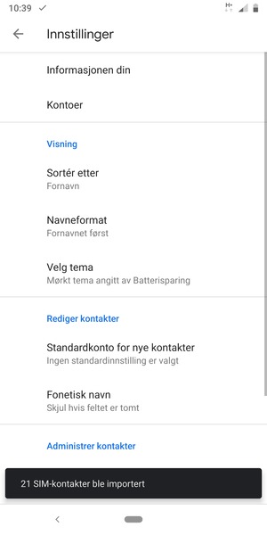 Kontaktene dine blir lagret på din Google-konto og lagret på telefonen din neste gang Google synkroniseres.