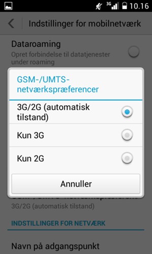 Vælg Kun 2G for at aktivere 2G og 3G/2G (automatisk tilstand) for at aktivere 3G